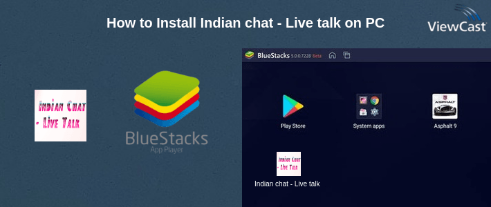 How to Install Indian chat - Live talk on PC