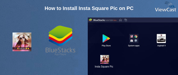 How to Install Insta Square Pic on PC