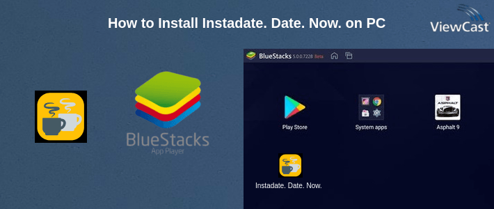 How to Install Instadate. Date. Now. on PC How to Install Instadate. Date. Now. on PC