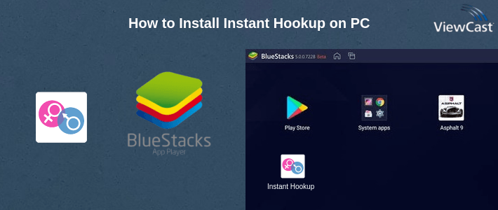 How to Install Instant Hookup on PC How to Install Instant Hookup on PC