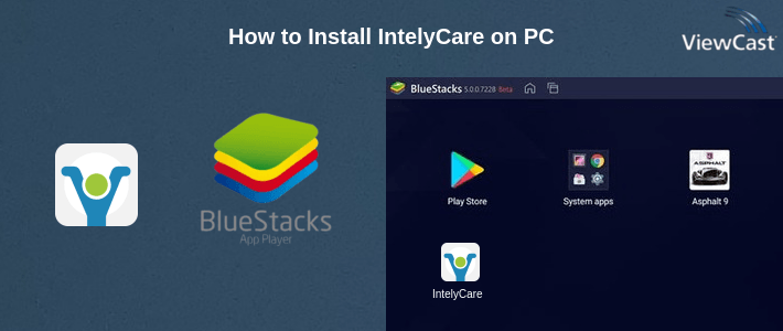 How to Install IntelyCare on PC