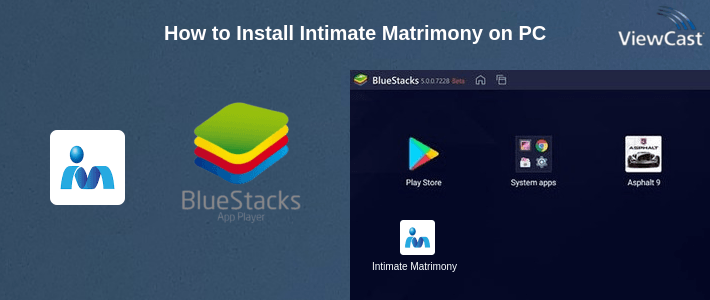 How to Install Intimate Matrimony on PC