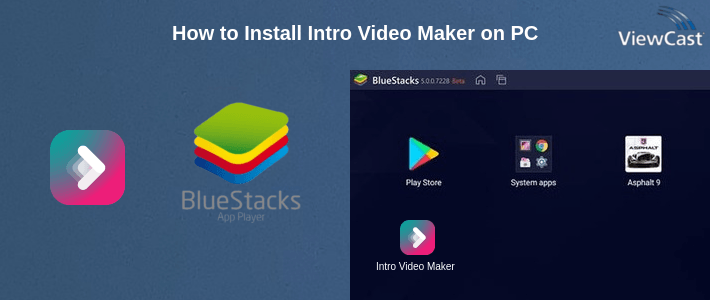 How to Install Intro Video Maker on PC How to Install Intro Video Maker on PC