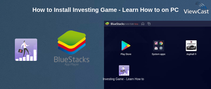 How to Install Investing Game - Learn How to invest in trading on PC How to Install Investing Game - Learn How to invest in trading on PC