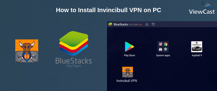 How to Install Invincibull VPN on PC