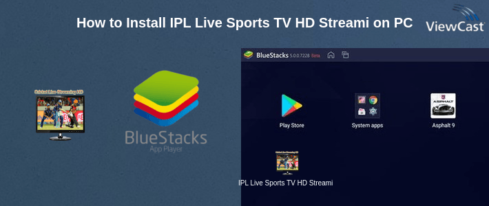 How to Install IPL Live Sports TV HD Streaming on PC