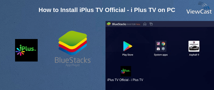 How to Install iPlus TV Official - i Plus TV Live on PC How to Install iPlus TV Official - i Plus TV Live on PC