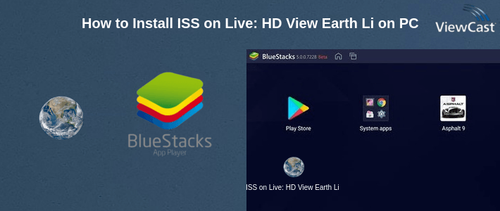 How to Install ISS on Live: HD View Earth Live on PC