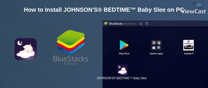 How to Install JOHNSON'S® BEDTIME™ Baby Sleep on PC How to Install JOHNSON'S® BEDTIME™ Baby Sleep on PC