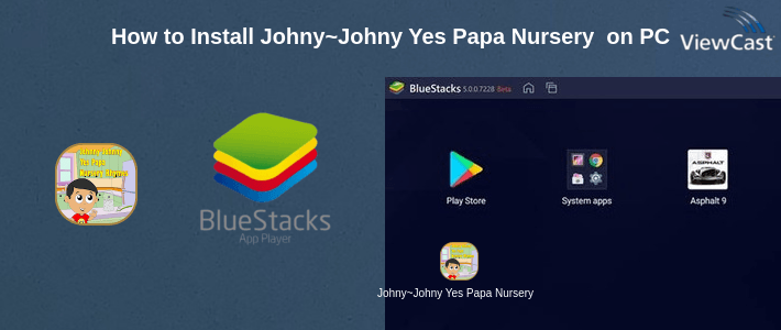 How to Install Johny~Johny Yes Papa Nursery Rhyme on PC How to Install Johny~Johny Yes Papa Nursery Rhyme on PC