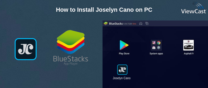 How to Install Joselyn Cano on PC How to Install Joselyn Cano on PC