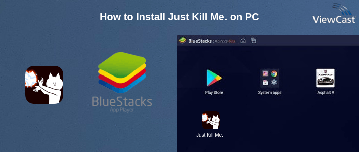 How to Install Just Kill Me. on PC How to Install Just Kill Me. on PC