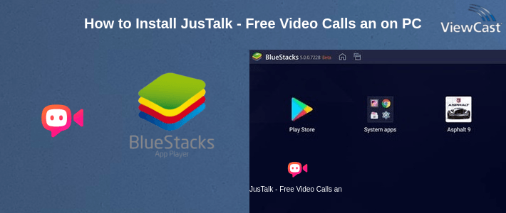 How to Install JusTalk - Free Video Calls and Fun Video Chat on PC