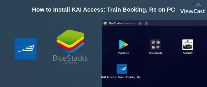 How to Install KAI Access: Train Booking, Reschedule, Cancelation on PC How to Install KAI Access: Train Booking, Reschedule, Cancelation on PC