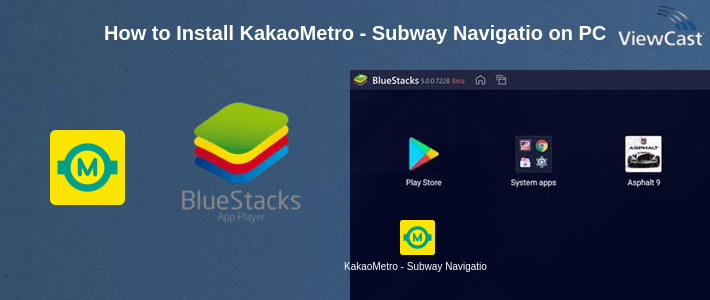 How to Install KakaoMetro - Subway Navigation on PC