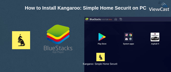 How to Install Kangaroo: Simple Home Security on PC