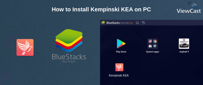 How to Install Kempinski KEA on PC How to Install Kempinski KEA on PC