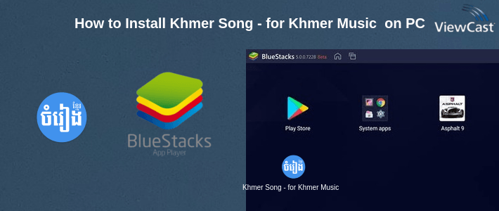 How to Install Khmer Song - for Khmer Music Free on PC