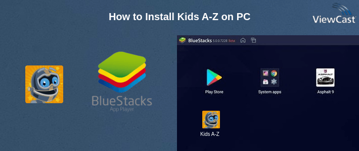 How to Install Kids A-Z on PC How to Install Kids A-Z on PC
