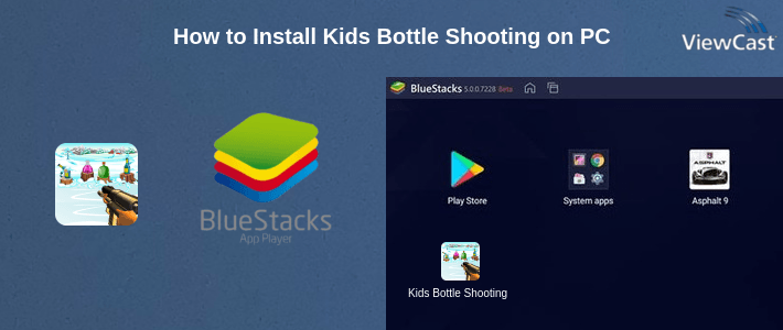 How to Install Kids Bottle Shooting on PC
