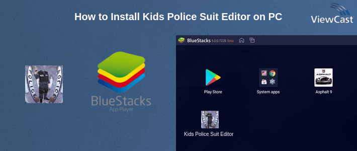 How to Install Kids Police Suit Editor on PC