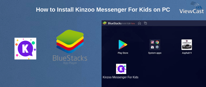 How to Install Kinzoo Messenger For Kids on PC