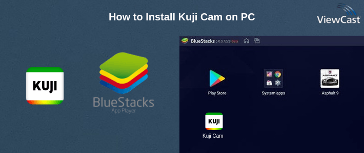 How to Install Kuji Cam on PC