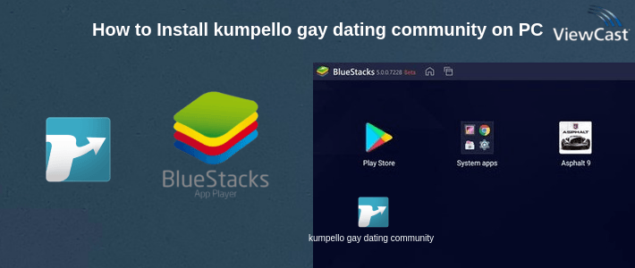 How to Install kumpello gay dating community on PC