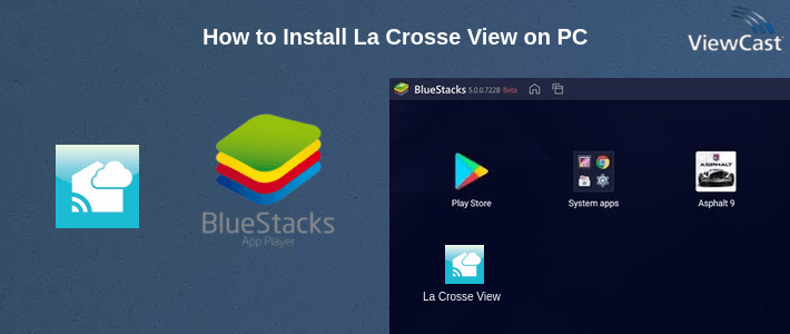 How to Install La Crosse View on PC How to Install La Crosse View on PC