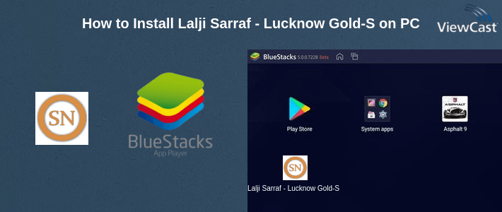 How to Install Lalji Sarraf - Lucknow Gold-SilverJewellery rate on PC