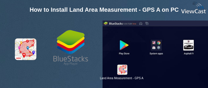 How to Install Land Area Measurement - GPS Area Calculator App on PC