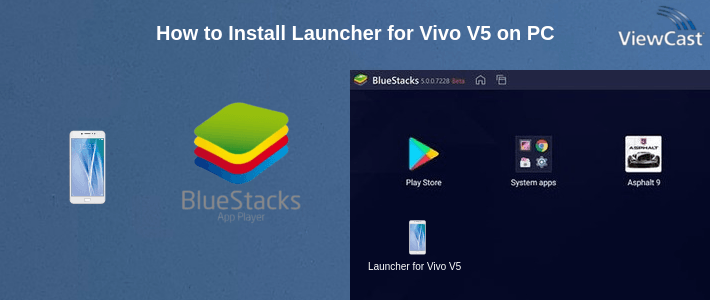 How to Install Launcher for Vivo V5 on PC