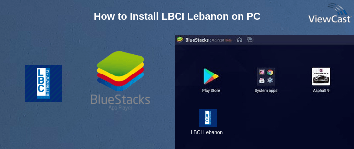 How to Install LBCI Lebanon on PC How to Install LBCI Lebanon on PC