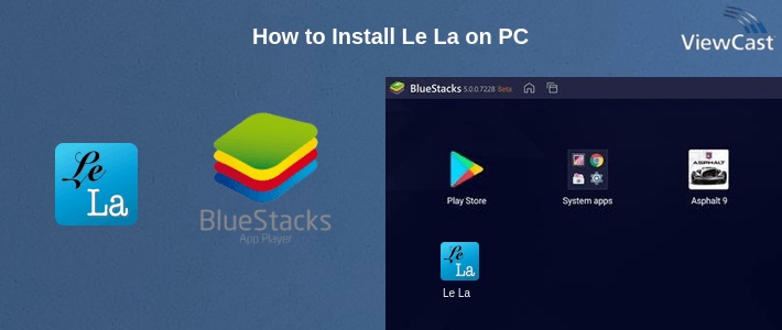 How to Install Le La on PC