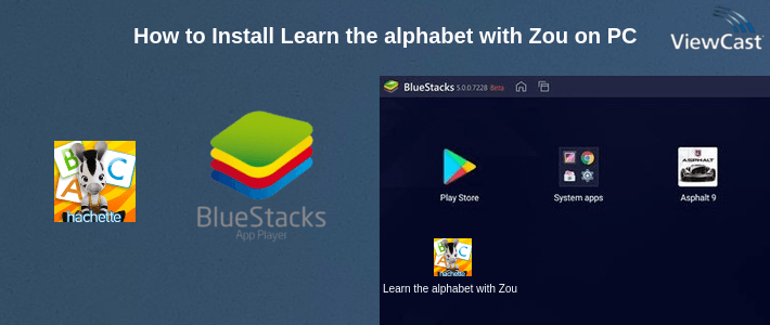 How to Install Learn the alphabet with Zou on PC How to Install Learn the alphabet with Zou on PC
