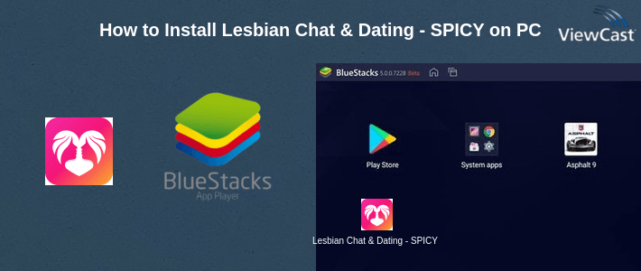 How to Install Lesbian Chat & Dating - SPICY on PC How to Install Lesbian Chat & Dating - SPICY on PC