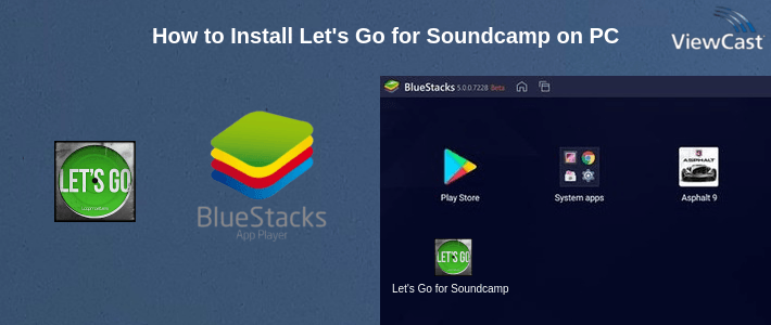 How to Install Let's Go for Soundcamp on PC