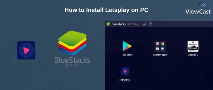 How to Install Letsplay on PC