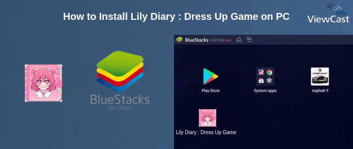 How to Install Lily Diary : Dress Up Game on PC How to Install Lily Diary : Dress Up Game on PC