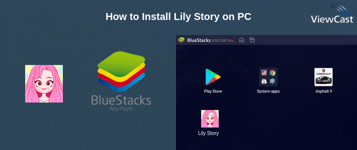How to Install Lily Story on PC How to Install Lily Story on PC