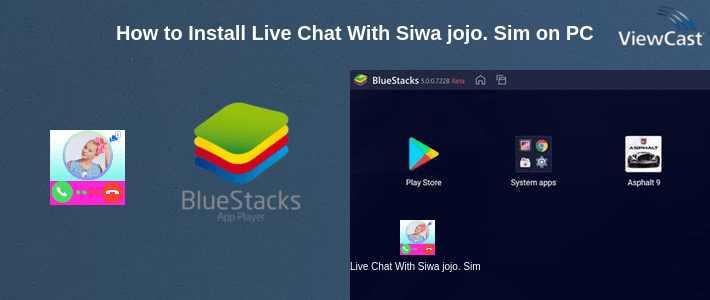 How to Install Live Chat With Siwa jojo. Simulation on PC