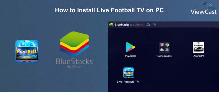 How to Install Live Football TV on PC