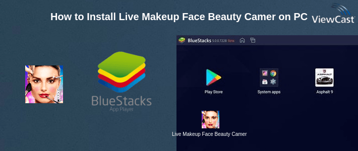How to Install Live Makeup Face Beauty Camera on PC