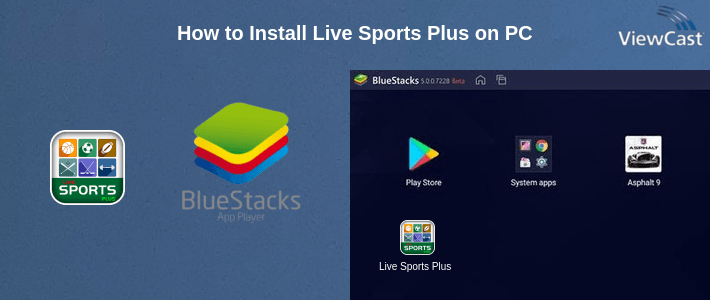 How to Install Live Sports Plus on PC