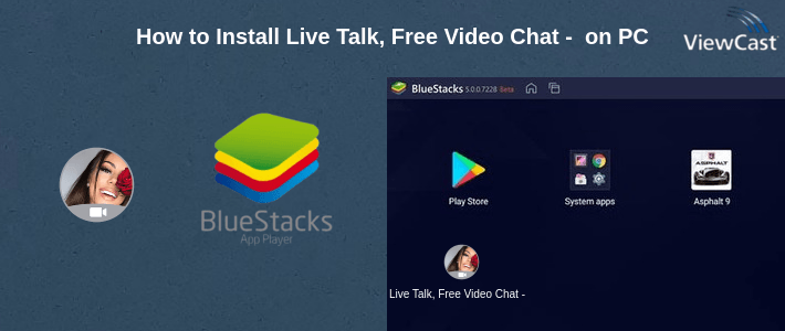 How to Install Live Talk, Free Video Chat - Chatty on PC How to Install Live Talk, Free Video Chat - Chatty on PC
