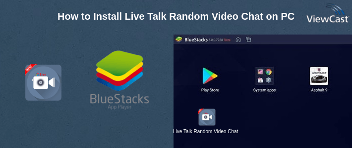 How to Install Live Talk Random Video Chat on PC
