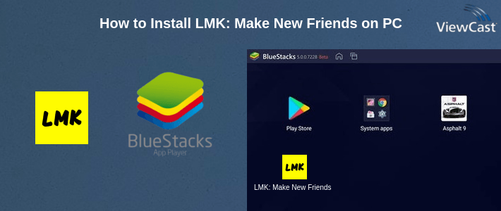 How to Install LMK: Make New Friends on PC How to Install LMK: Make New Friends on PC