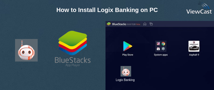 How to Install Logix Banking on PC