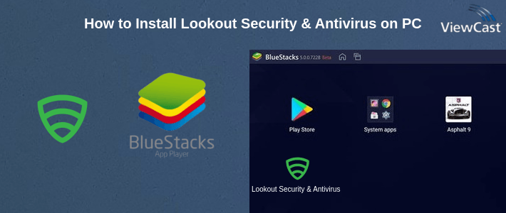 How to Install Lookout Security & Antivirus on PC