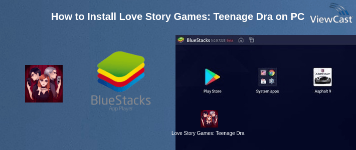 How to Install Love Story Games: Teenage Drama on PC How to Install Love Story Games: Teenage Drama on PC